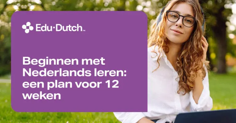 Beginnen met Nederlands leren: een plan voor 12 weken