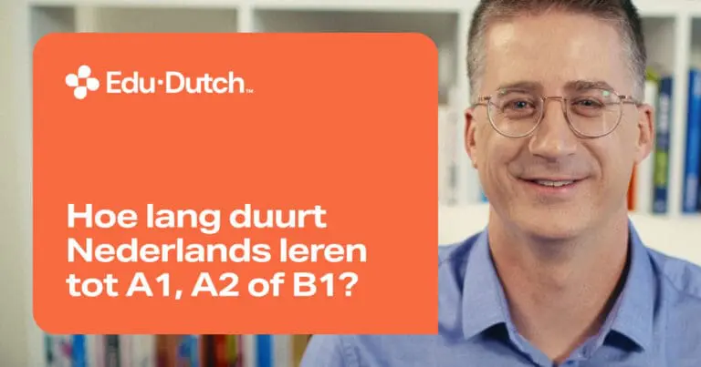 Hoe lang duurt Nederlands leren tot A1, A2 of B1?